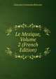 Le Mexique, Volume 2 (French Edition), Giacomo Costantino Beltrami 