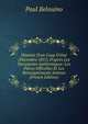 Histoire D'un Coup D'?tat (D?cembre 1851) D'apr?s Les Documents Authentiques: Les Pi?ces Officelles Et Les Renseignements Intimes (French Edition), Paul Belouino 
