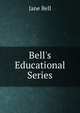 Bell's Educational Series, Jane Bell 