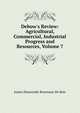 Debow's Review: Agricultural, Commercial, Industrial Progress and Resources, Volume 7, James Dunwoody Brownson De Bow 