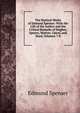 The Poetical Works of Edmund Spenser: With the Life of the Author and the Critical Remarks of Hughes, Spence, Warton, Upton, and Hurd, Volumes 7-8, Edmund Spenser 