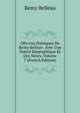 OEvvres Poetiques De Remy Belleav: Avec Une Notice Biographique Et Des Notes, Volume 7 (French Edition), Remy Belleau 