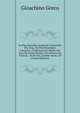 La Plus Nouvelle Academie Universelle Des Jeux, Ou Divertissemens Innocens,: Contenant Les Regles Des Jeux De Cartes Permis; Des Echecs, Du Trictrac, . & Du Toc, Comme Aussi, Cel (French Edition), Gioachino Greco 