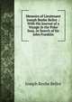 Memoirs of Lieutenant Joseph Renbe Bellot .: With His Journal of a Voyage in the Polar Seas, in Search of Sir John Franklin, Joseph Renbe Bellot 