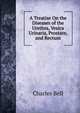 A Treatise On the Diseases of the Urethra, Vesica Urinaria, Prostate, and Rectum, Charles Bell 