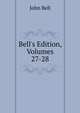 Bell's Edition, Volumes 27-28, Bell, John 