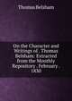 On the Character and Writings of . Thomas Belsham: Extracted from the Monthly Repository . February . 1830, Thomas Belsham 