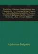 Trait? Des D?penses D'exploitation Aux Chemins De Fer: Cuvrage R?dig? D'apr?s Les Ordres Du D?partement Des Travaux Publics De Belgique, Sur Des . Chemins De Fer De L'?tat . (French Edition), Alphonse Belpaire 