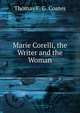 Marie Corelli, the Writer and the Woman, Thomas F. G. Coates 