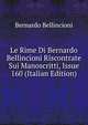 Le Rime Di Bernardo Bellincioni Riscontrate Sui Manoscritti, Issue 160 (Italian Edition), Bernardo Bellincioni 
