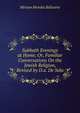 Sabbath Evenings at Home; Or, Familiar Conversations On the Jewish Religion, Revised by D.a. De Sola, Miriam Mendes Belisario 