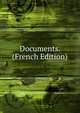 Documents. (French Edition), 