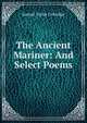 The Ancient Mariner: And Select Poems, Samuel Taylor Coleridge 