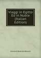 Viaggi in Egitto Ed in Nubia (Italian Edition), Giovanni Battista Belzoni 