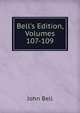Bell's Edition, Volumes 107-109, Bell, John 