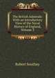The British Admirals: With an Introductory View of the Naval History of England, Volume 3, Robert Southey 