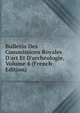 Bulletin Des Commissions Royales D'art Et D'arch?ologie, Volume 4 (French Edition), 