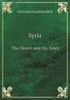 Syria. The Desert and the Sown, Gertrude Lowthian Bell 