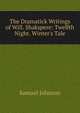 The Dramatick Writings of Will. Shakspere: Twelfth Night. Winter's Tale, Samuel Johnson 