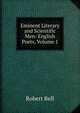 Eminent Literary and Scientific Men: English Poets, Volume 1, Bell, Robert 
