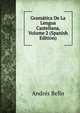 Gramatica De La Lengua Castellana, Volume 2 (Spanish Edition), Andres Bello 