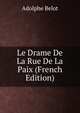 Le Drame De La Rue De La Paix (French Edition), Adolphe Belot 