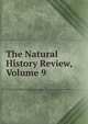 The Natural History Review, Volume 9, 