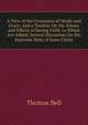 A View of the Covenants of Works and Grace: And a Treatise On the Nature and Effects of Saving Faith. to Which Are Added, Several Discourses On the Supreme Deity of Jesus Christ, Thomas Bell 