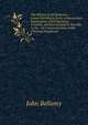 The History of All Religions .: Comprehending a Series of Researches Explanatory of the Opinions, Customs, and Representative Worship in the . the Commencement of the Christian Dispensati, John Bellamy 