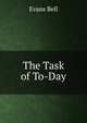 The Task of To-Day, Evans Bell 