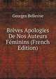 Breves Apologies De Nos Auteurs Feminins (French Edition), Georges Bellerive 