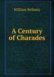 A Century of Charades, William Bellamy 