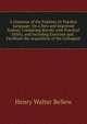 A Grammar of the Pukkhto Or Pukshto Language: On a New and Improved System, Combining Brevity with Practical Utility, and Including Exercises and . Facilitate the Acquisition of the Colloquial, Henry Walter Bellew 