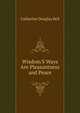 Wisdom'S Ways Are Pleasantness and Peace, Catherine Douglas Bell 