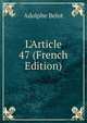 L'Article 47 (French Edition), Adolphe Belot 