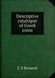 Descriptive catalogue of Greek coins, C S Bement 