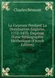 La Guyenne Pendant La Domination Anglaise, 1152-1453: Esquisse D'une Bibliographie M?thodique (French Edition), Charles Bemont 