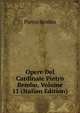 Opere Del Cardinale Pietro Bembo, Volume 11 (Italian Edition), Pietro Bembo 