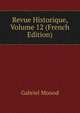Revue Historique, Volume 12 (French Edition), Gabriel Monod 
