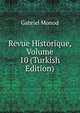 Revue Historique, Volume 10 (Turkish Edition), Gabriel Monod 