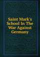 Saint Mark's School In The War Against Germany, 