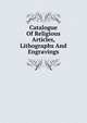Catalogue Of Religious Articles, Lithographs And Engravings, 