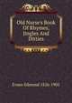 Old Nurse's Book Of Rhymes, Jingles And Ditties, Evans Edmund 1826-1905 