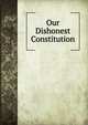 Our Dishonest Constitution, 
