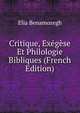 Critique, Exegese Et Philologie Bibliques (French Edition), Elia Benamozegh 