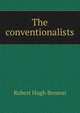 The conventionalists, Robert Hugh Benson 