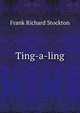 Ting-a-ling, Frank Richard Stockton 