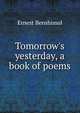 Tomorrow's yesterday, a book of poems, Ernest Benshimol 