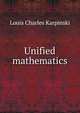 Unified mathematics, Louis Charles Karpinski 