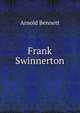 Frank Swinnerton, Bennett, Arnold, 1867-1931 
